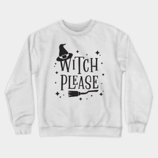 Witch please Crewneck Sweatshirt